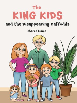 cover image of The King Kids and the Disappearing Daffodils